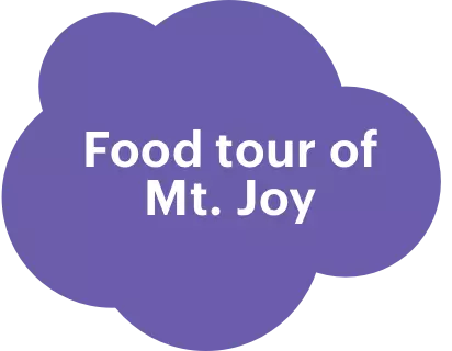 Food tour of mt joy.