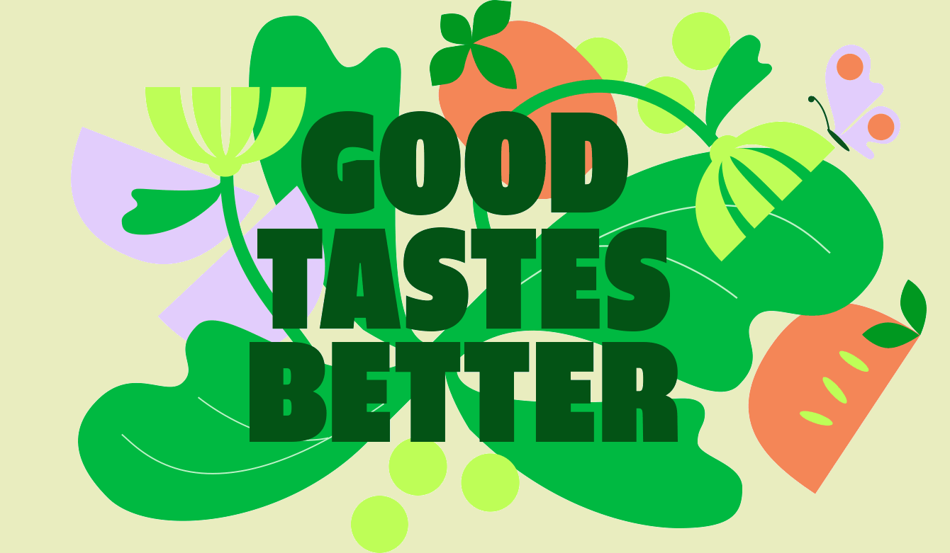 A green background with the words good tastes better.